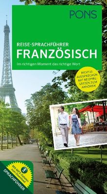 PONS Reise-Sprachführer Französisch: Im richtigen Moment das richtige Wort. Mit vertonten Beispielsätzen zum Anhören