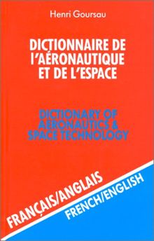 Dictionnaire de l'aéronautique et de l'espace. Vol. 2. Français-anglais. Dictionary of aeronautics and space technology : french-english. Dictionary of aeronautics & space technology. Vol. 2. Français-anglais. Dictionary of aeronautics and space technol...