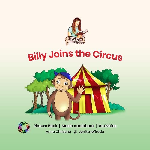 Billy Joins the Circus: Picture Book | Music Audiobook | Activities (Storytime with Anna Christina, Band 1)