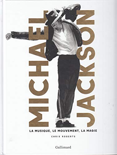 Michael Jackson : La Musique, Le Mouvement, La Magie