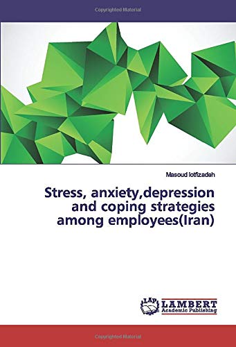 Stress, anxiety,depression and coping strategies among employees(Iran)
