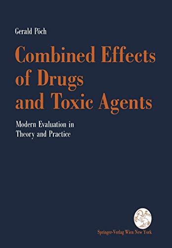 Combined Effects of Drugs and Toxic Agents: Modern Evaluation In Theory And Practice