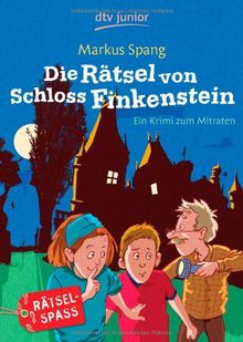 Die Rätsel von Schloss Finkenstein: Ein Krimi zum Mitraten