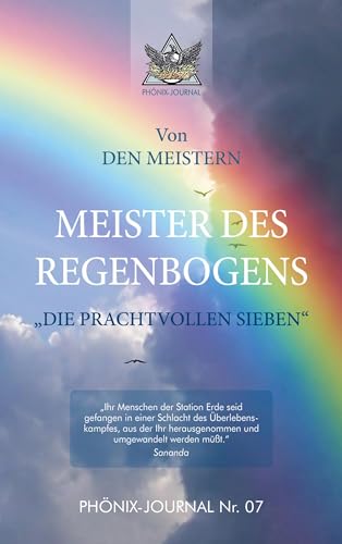 MEISTER DES REGENBOGENS: DIE PRACHTVOLLEN SIEBEN (PHÖNIX JOURNALE)