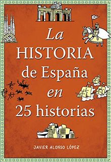 La historia de España en 25 historias (CAJON DESASTRE, Band 105268)