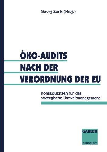 Öko-Audits nach der Verordnung der EU: Konsequenzen für das strategische Umweltmanagement (German Edition)