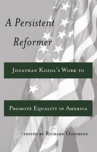 A Persistent Reformer: Jonathan Kozol's Work to Promote Equality in America (Adolescent Cultures, School and Society)
