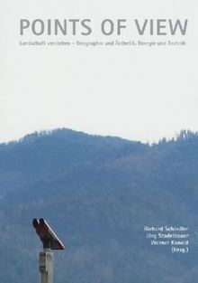 Points of view - Landschaft verstehen: Geographie und Ästhetik, Energie und Technik