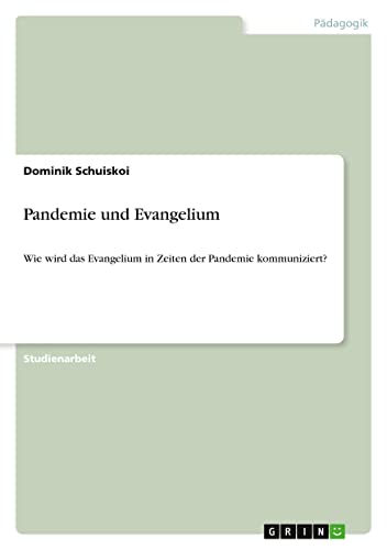 Pandemie und Evangelium: Wie wird das Evangelium in Zeiten der Pandemie kommuniziert?
