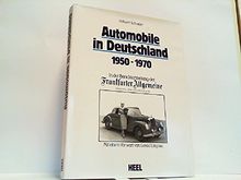 Automobile in Deutschland 1950-1970. In der Berichterstattung der Frankfurter Allgemeinen Zeitung