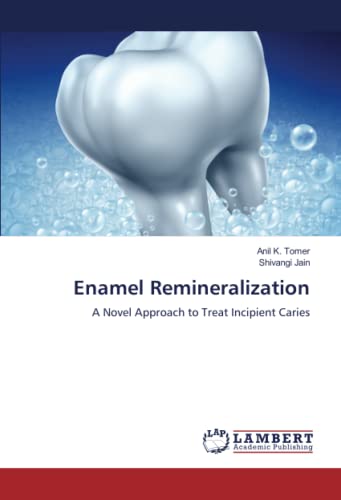 Enamel Remineralization: A Novel Approach to Treat Incipient Caries