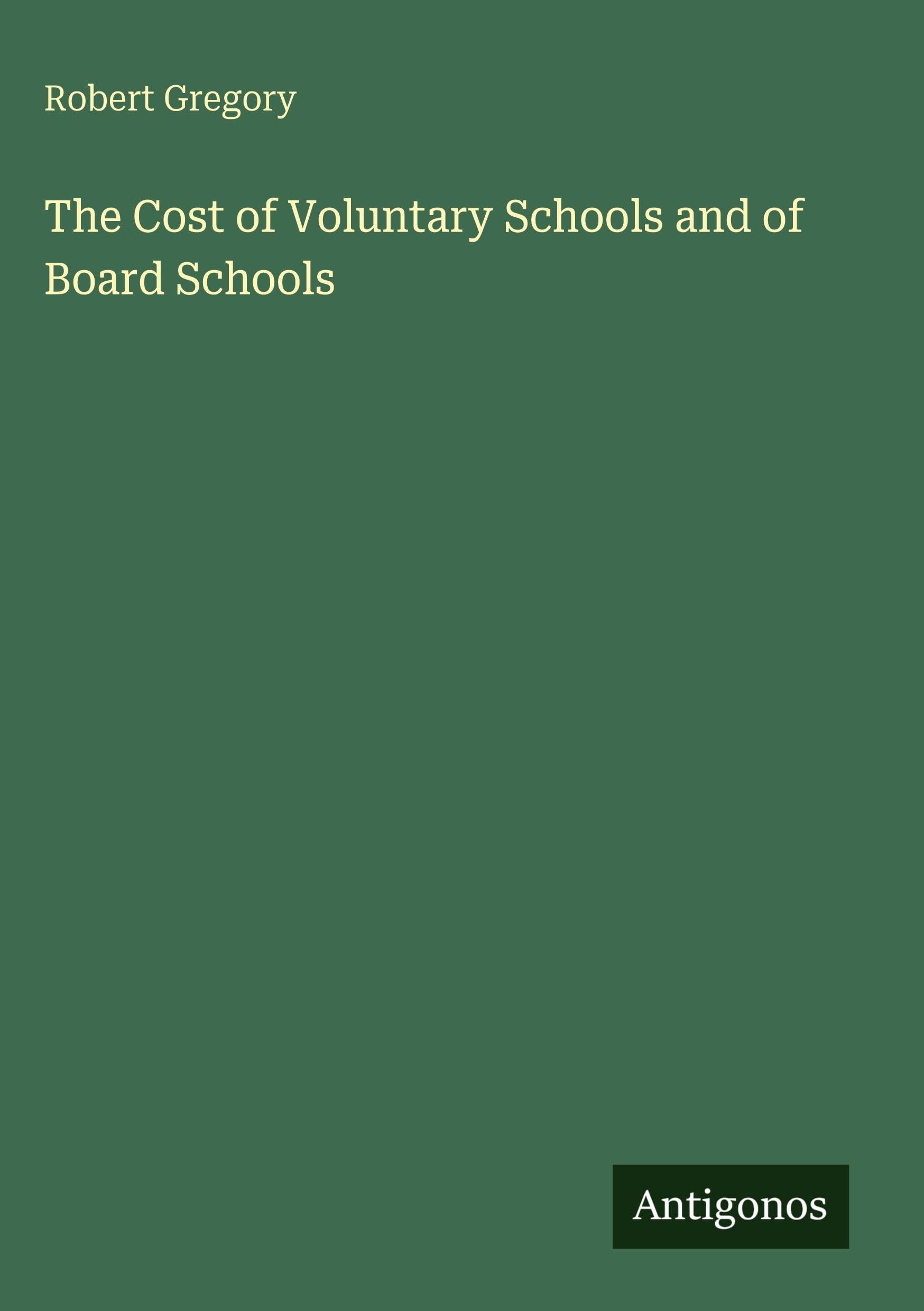 The Cost of Voluntary Schools and of Board Schools