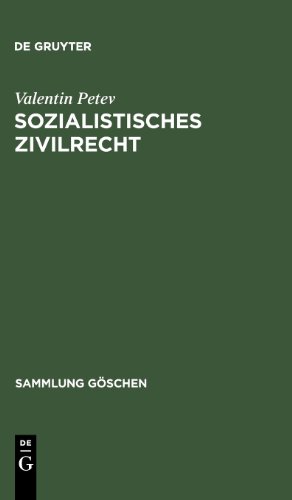 Sozialistisches Zivilrecht: Eine rechtsvergleichende Einführung unter Berücksichtigung der Rechte der Volksrepublik Bulgarien, der CSSR, der DDR, der ... und der UdSSR (Sammlung G Schen)