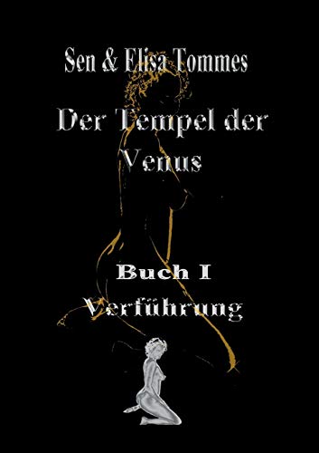 Der Tempel der Venus: Buch 1 : Verführung