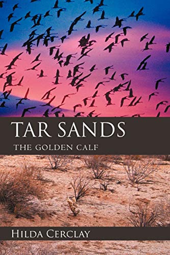 TAR SANDS: THE GOLDEN CALF