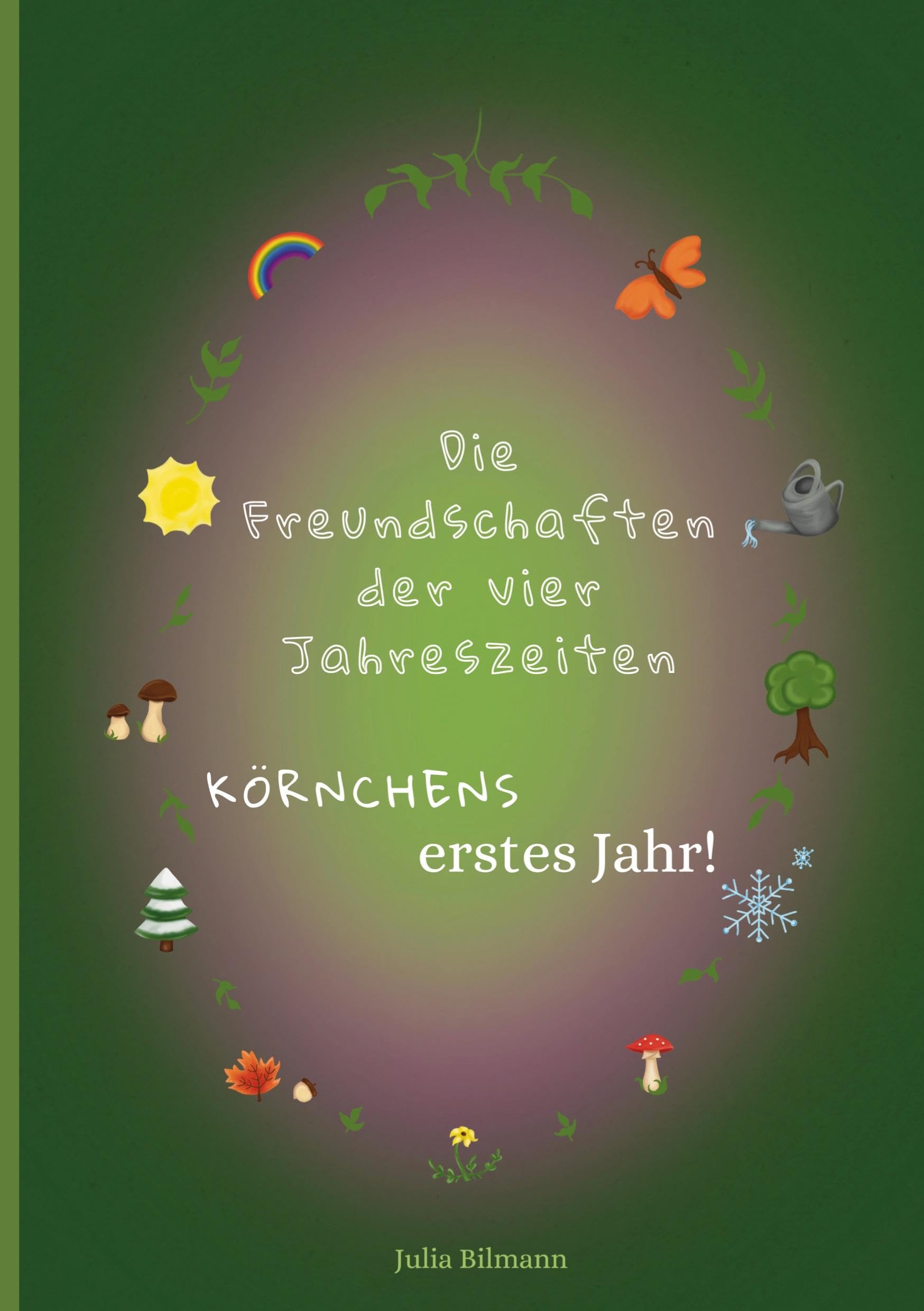 Die Freundschaften der vier Jahreszeiten: Körnchens erstes Jahr!