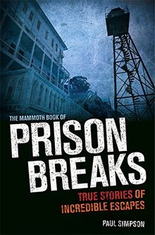 The Mammoth Book of Prison Breaks (Mammoth Books)