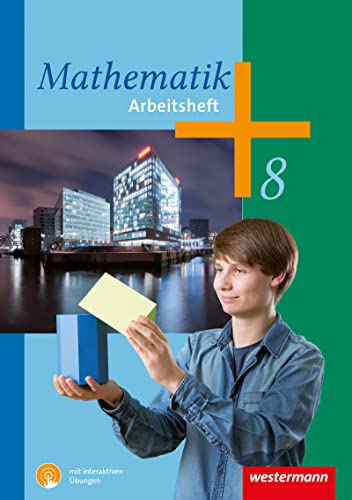 Mathematik - Arbeitshefte Ausgabe 2014 für die Sekundarstufe I: Arbeitsheft 8 HE, NDS, NRW mit interaktiven Übungen: Arbeitsheft 8 HE, NDS, NRW mit ... - Ausgabe 2014 für die Sekundarstufe 1