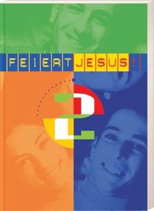 Feiert Jesus 2: Das Jugendliederbuch