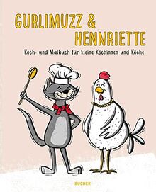 Gurlimuzz & Hennriette: Koch- und Malbuch für kleine Köchinnen und Köche