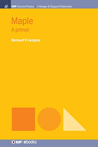Maple: A Primer (Iop Concise Physics)