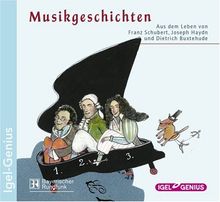Musikgeschichten. Aus dem Leben von Franz Schubert, Joseph Haydn und Dietrich Buxtehude