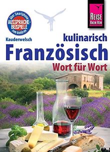 Reise Know-How Sprachführer Französisch kulinarisch - Wort für Wort: Kauderwelsch-Band 134