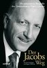 Der Jacobs Weg: Die autorisierte Biografie des Unternehmers Klaus J. Jacobs