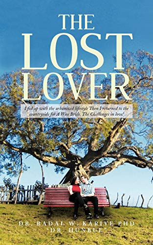 The Lost Lover: I Fed up With the Urbanized Lifestyle Then I Returned to the Countryside for A Wise Bride. The Challenges in Love!