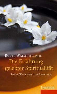 Die Erfahrung gelebter Spiritualität: Sieben Wegweiser zum Erwachen