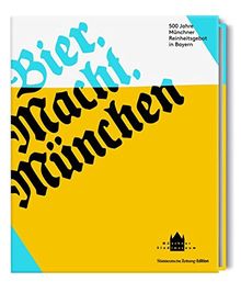 Bier. Macht. München 500 Jahre Reinheitsgebot in Bayern
