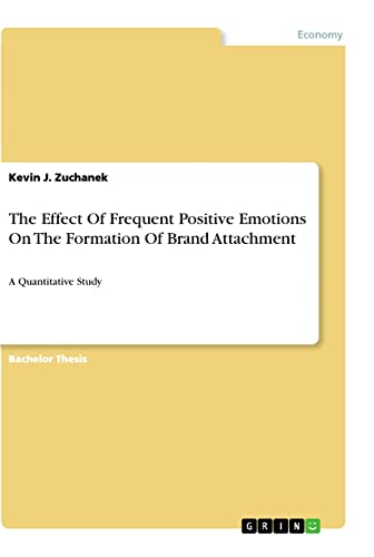 The Effect Of Frequent Positive Emotions On The Formation Of Brand Attachment: A Quantitative Study