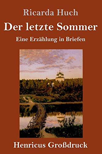 Der letzte Sommer (Großdruck): Eine Erzählung in Briefen