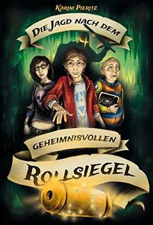 Die Jagd nach dem geheimnisvollen Rollsiegel: Jugendbuch für coole Jungen und abenteuerlustige Mädchen (Geheimnisvolle Jagd)