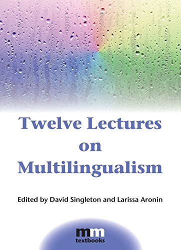 Singleton, D: Twelve Lectures on Multilingualism (Mm Textbooks, 15)
