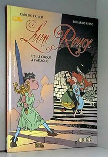 Lune rouge. Vol. 2. Le cirque à l'attaque