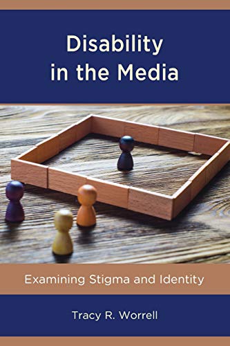 Disability in the Media: Examining Stigma and Identity (Lexington Studies in Health Communication)