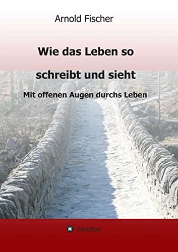 Wie das Leben so schreibt und sieht - Arnold Fischer Kartoniert (TB)
