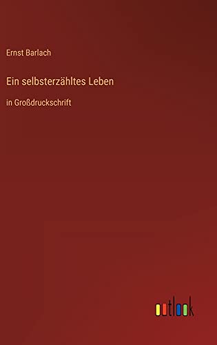 Ein selbsterzähltes Leben: in Großdruckschrift