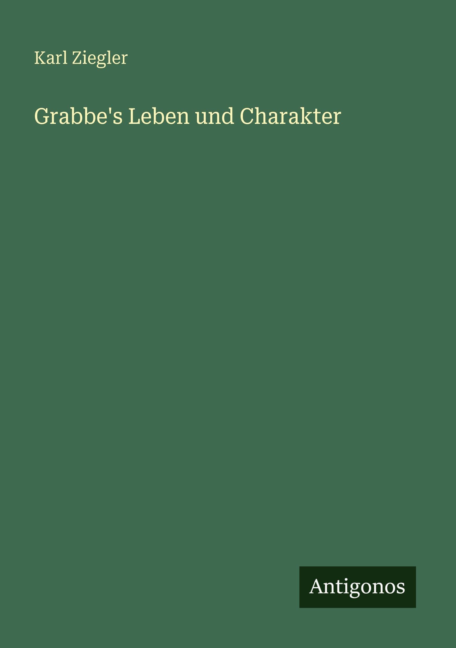 Grabbe's Leben und Charakter