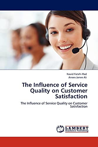 The Influence of Service Quality on Customer Satisfaction: The Influence of Service Quality on Customer Satisfaction