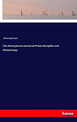 The Pennsylvania Journal of Prison Discipline and Philanthropy