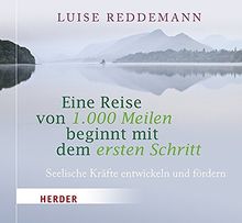 Eine Reise von 1000 Meilen beginnt mit dem ersten Schritt: Seelische Kräfte entwickeln und fördern