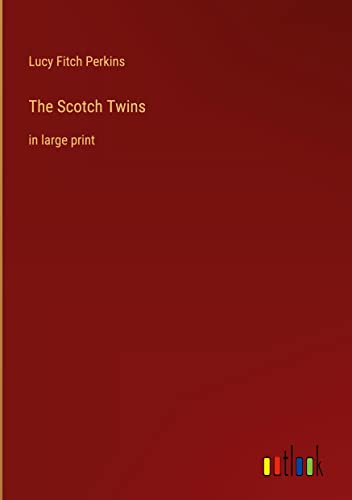 The Scotch Twins: in large print