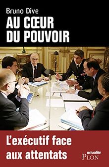 Au coeur du pouvoir : l'exécutif face aux attentats