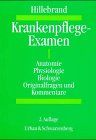 Krankenpflege-Examen, Bd.1, Anatomie, Physiologie, Biologie