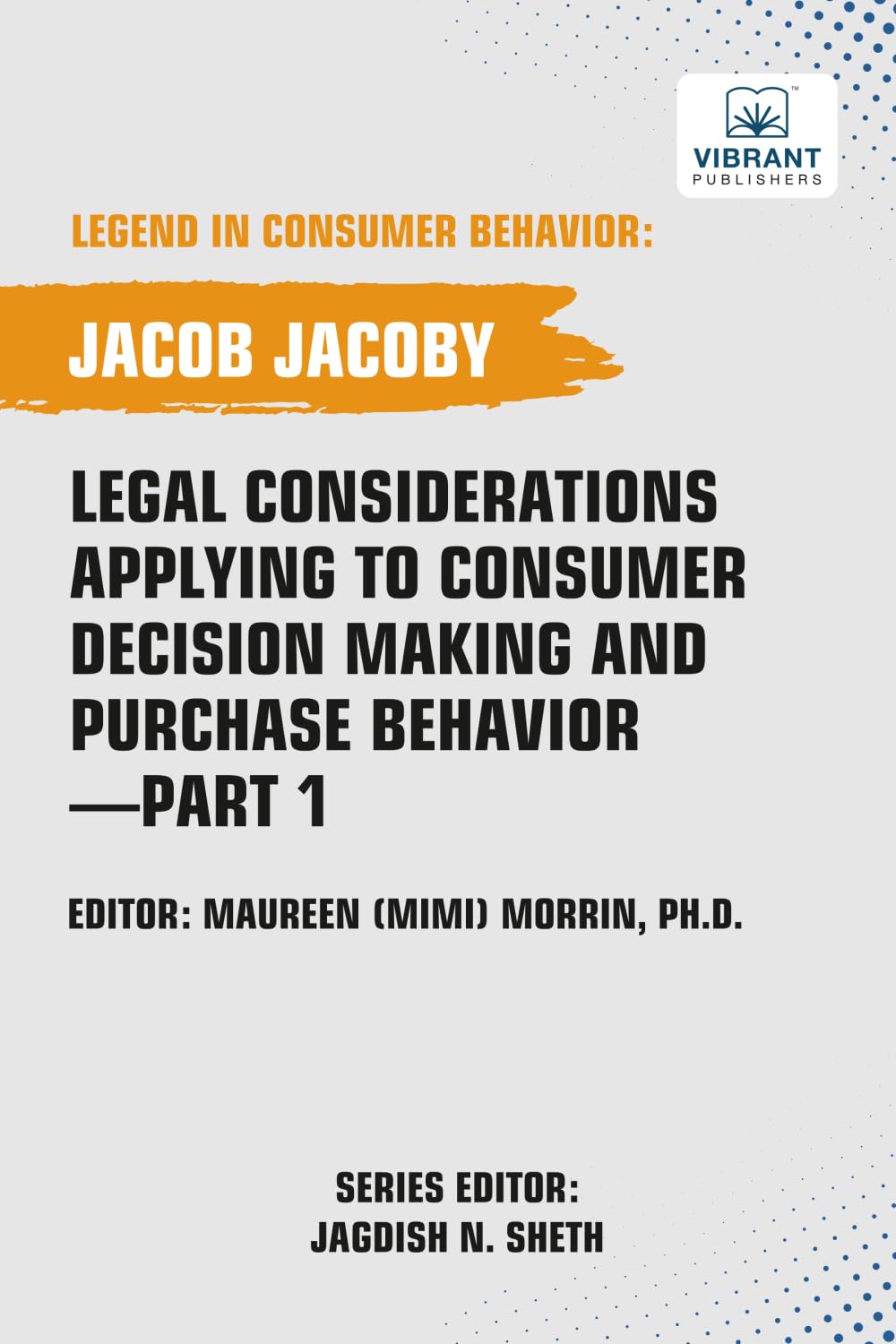 Legal Considerations Applying to Consumer Decision Making and Purchase Behavior-Part 1 (Legend in Consumer Behavior)