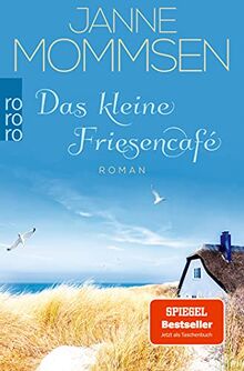 Das kleine Friesencafé: Ein Inselroman (Die kleine Friesencafé-Reihe, Band 1)