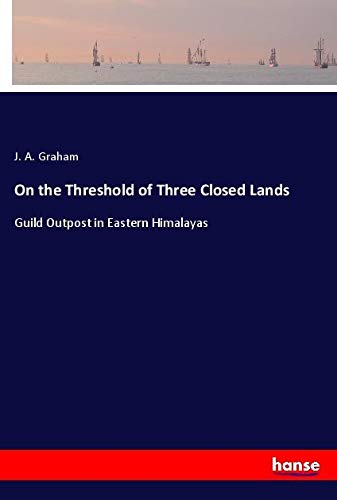 On the Threshold of Three Closed Lands: Guild Outpost in Eastern Himalayas