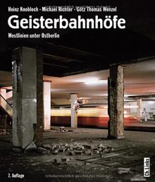 Geisterbahnhöfe: Westlinien unter Ostberlin von Michael Richter, Heinz Knobloch | Buch | Zustand gut